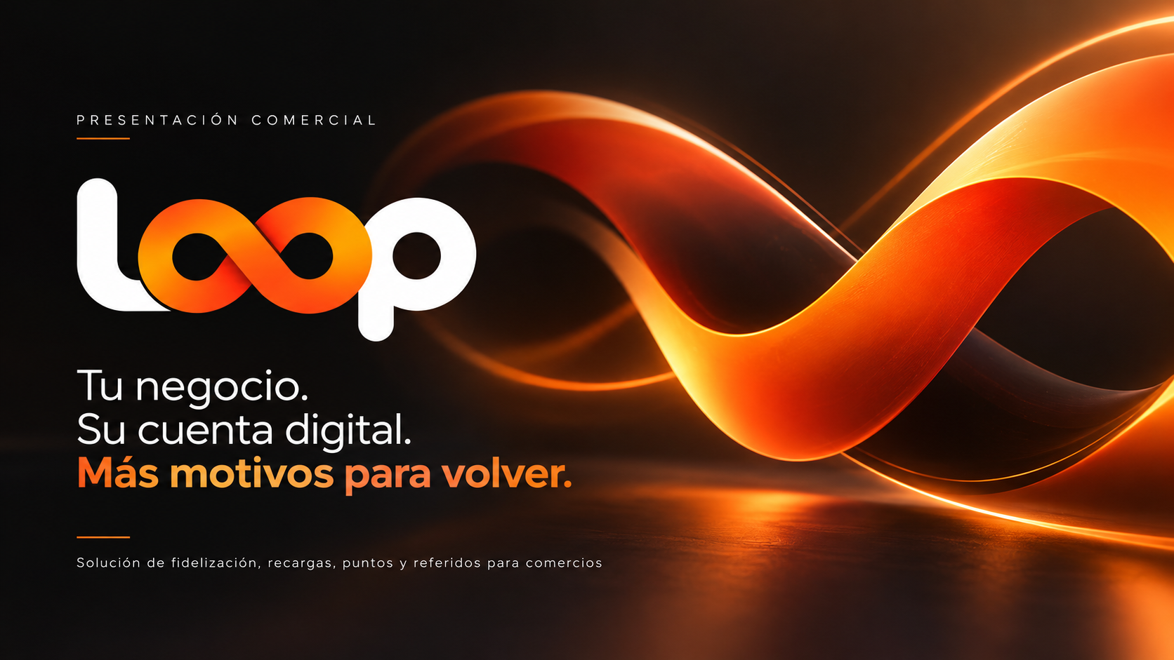 LOOP. Tu negocio. Su cuenta digital. Más motivos para volver. Presentación comercial de fidelización, recargas, puntos y referidos para comercios.